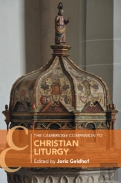The Cambridge Companion To Christian Liturgy