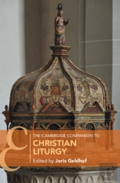 The Cambridge Companion To Christian Liturgy