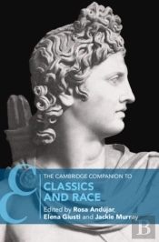 The Cambridge Companion To Classics And Race
