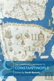 The Cambridge Companion To Constantinople