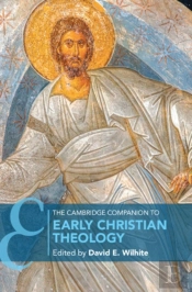 The Cambridge Companion To Early Christian Theology