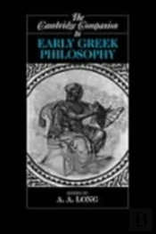 The Cambridge Companion To Early Greek Philosophy