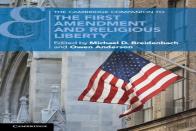 The Cambridge Companion To The First Amendment And Religious Liberty
