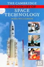 The Cambridge Dictionary Of Space Technology