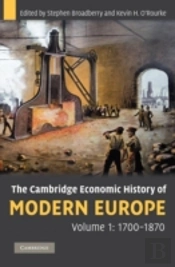 The Cambridge Economic History Of Modern Europe: Volume 1, 1700â€“1870