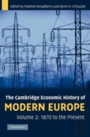 The Cambridge Economic History Of Modern Europe: Volume 2, 1870 To The Present