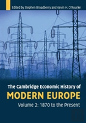 The Cambridge Economic History Of Modern Europe: Volume 2, 1870 To The Present