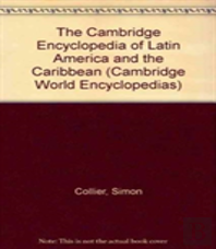 The Cambridge Encyclopedia Of Latin America And The Caribbean