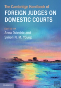 Bertrand.pt - The Cambridge Handbook Of Foreign Judges On Domestic Courts