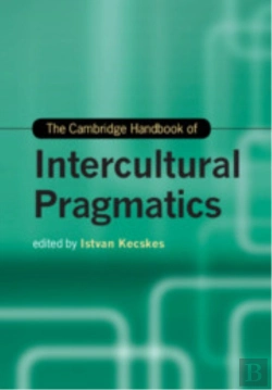 Bertrand.pt - The Cambridge Handbook Of Intercultural Pragmatics