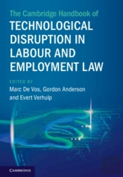The Cambridge Handbook Of Technological Disruption In Labour And Employment Law