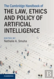The Cambridge Handbook Of The Law, Ethics And Policy Of Artificial Intelligence
