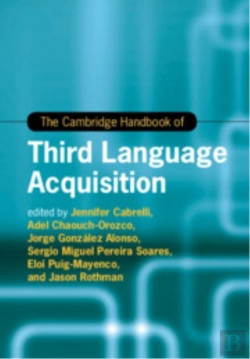 Bertrand.pt - The Cambridge Handbook Of Third Language Acquisition
