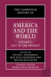 The Cambridge History Of America And The World: Volume 4, 1945 To The Present
