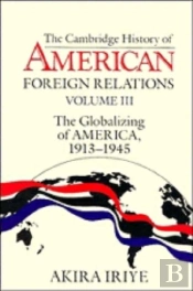 The Cambridge History Of American Foreign Relations