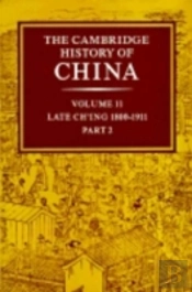 The Cambridge History Of China: Volume 11, Late Ch'Ing, 1800â€“1911, Part 2