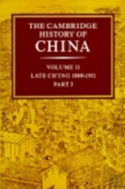 Bertrand.pt - The Cambridge History Of China: Volume 11, Late Ch'Ing, 1800â€“1911, Part 2