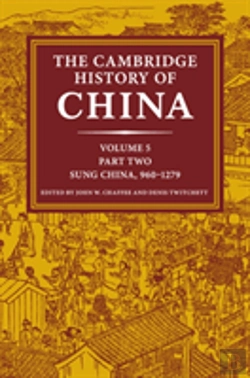 Bertrand.pt - The Cambridge History Of China: Volume 5, Sung China, 960â€“1279 Ad, Part 2