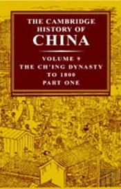 The Cambridge History Of China: Volume 9, Part 1, The Ch'Ing Empire To 1800