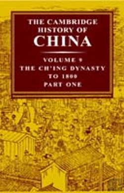 Bertrand.pt - The Cambridge History Of China: Volume 9, Part 1, The Ch'Ing Empire To 1800