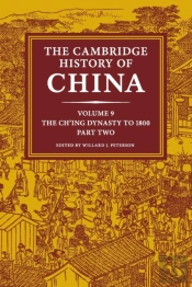 The Cambridge History Of China: Volume 9, The Ch'Ing Dynasty To 1800, Part 2