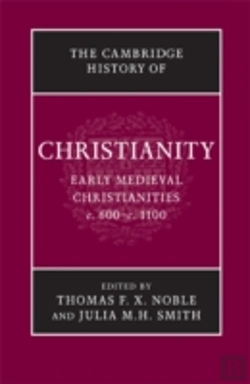 Bertrand.pt - The Cambridge History Of Christianity: Volume 3, Early Medieval Christianities, C.600â€“C.1100