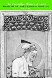 The Cambridge History Of Islam: Volume 2a, The Indian Sub-Continent, South-East Asia, Africa And The Muslim West
