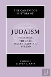 The Cambridge History Of Judaism: Volume 4, The Late Roman-Rabbinic Period