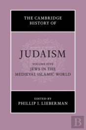 The Cambridge History Of Judaism: Volume 5, Jews In The Medieval Islamic World