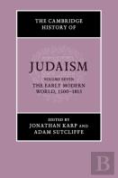 The Cambridge History Of Judaism: Volume 7, The Early Modern World, 1500â€“1815