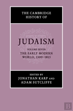 Bertrand.pt - The Cambridge History Of Judaism: Volume 7, The Early Modern World, 1500â€“1815