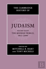 The Cambridge History Of Judaism: Volume 8, The Modern World, 1815â€“2000