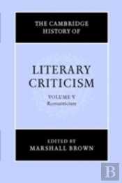 The Cambridge History Of Literary Criticism: Volume 5, Romanticism