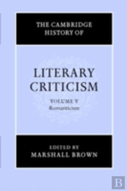 Bertrand.pt - The Cambridge History Of Literary Criticism: Volume 5, Romanticism