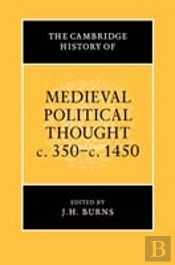 The Cambridge History Of Medieval Political Thought C.350â€“C.1450