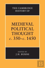 The Cambridge History Of Medieval Political Thought C.350â€“C.1450