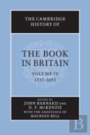 The Cambridge History Of The Book In Britain: Volume 4, 1557â€“1695