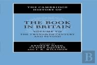 The Cambridge History Of The Book In Britain: Volume 7, The Twentieth Century And Beyond