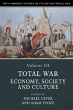 Bertrand.pt - The Cambridge History Of The Second World War: Volume 3, Total War: Economy, Society And Culture