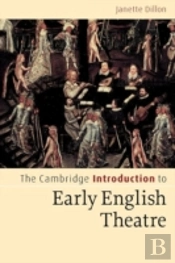The Cambridge Introduction To Early English Theatre