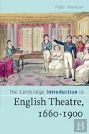 The Cambridge Introduction To English Theatre, 1660-1900
