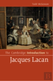 The Cambridge Introduction To Jacques Lacan