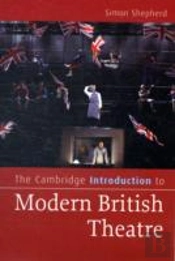 The Cambridge Introduction To Modern British Theatre
