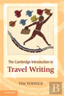 The Cambridge Introduction To Travel Writing