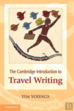 Bertrand.pt - The Cambridge Introduction To Travel Writing