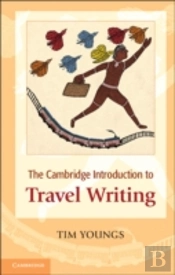 The Cambridge Introduction To Travel Writing