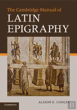 Bertrand.pt - The Cambridge Manual Of Latin Epigraphy