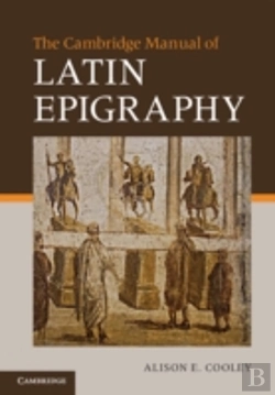Bertrand.pt - The Cambridge Manual Of Latin Epigraphy