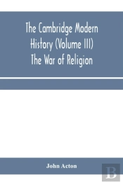 The Cambridge Modern History  Volume Iii