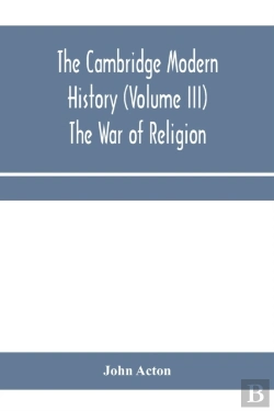 Bertrand.pt - The Cambridge Modern History  Volume Iii